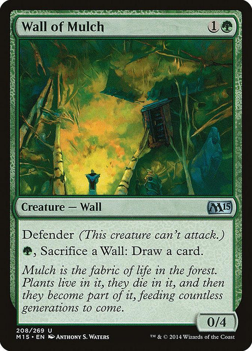 A "Magic: The Gathering" card from Magic 2015, Wall of Mulch [Magic 2015], costs one green and one generic mana to cast. This Creature — Wall has 0 power, 4 toughness, and the defender ability. Sacrificing a wall lets you draw a card. The artwork depicts a glowing figure in a forest of hanging debris. Uncommon rarity.