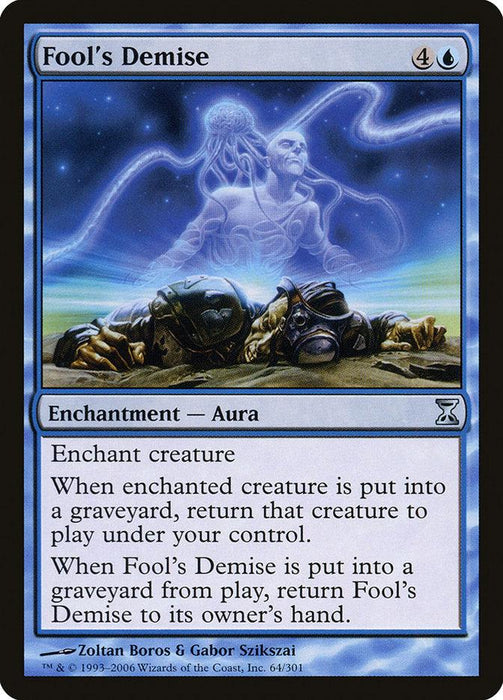 The image is of a Magic: The Gathering card from the Time Spiral set named Fool's Demise [Time Spiral]. It has a blue border and features an illustration of an ethereal figure rising from a fallen knight surrounded by blue energy. The text explains it’s an Enchantment - Aura that returns a creature to play and Fool's Demise [Time Spiral] to its owner’s hand when it goes to a graveyard.