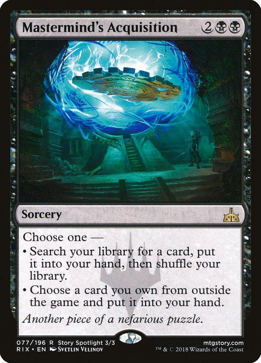 The Mastermind's Acquisition [Rivals of Ixalan] card from Magic: The Gathering is a rare sorcery spell. It features a figure standing inside a mystical, blue-glowing portal in a dungeon-like environment. The card text presents two options for the player: searching their library for a card or choosing one they own from outside the game.