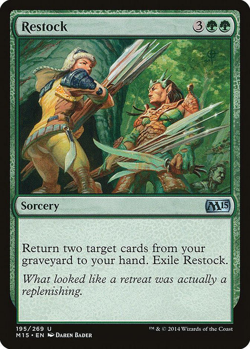 A fantasy-themed Magic: The Gathering card from Magic 2015 named Restock [Magic 2015]. The card's artwork shows an armored warrior and a spellcaster in a forest environment. The spellcaster is drawing magical energy. Text reads, “Return two target cards from your graveyard to your hand. Exile Restock.” A powerful sorcery indeed.