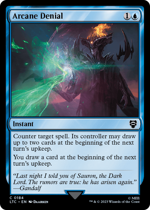 A Magic: The Gathering card titled "Arcane Denial [The Lord of the Rings: Tales of Middle-Earth Commander]." It depicts a cloaked figure engulfed in dark mist, with a glowing, ethereal green hand casting a counter spell. The card is an Instant costing 1 and 1 blue mana, countering a target spell with additional effects. It includes flavor text by Gandalf.