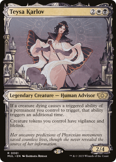 A Magic: The Gathering card titled "Teysa Karlov [Multiverse Legends]." The legendary creature features an illustration of a woman in elegant attire, dark hair, and surrounded by ethereal wisps. Intricately designed borders adorn the card. Text reads: "If a creature dying causes a triggered ability of a permanent you control to trigger, that ability triggers an additional time. Creature tokens you control have vigilance.