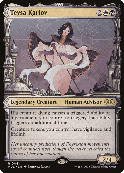 A Magic: The Gathering card titled "Teysa Karlov [Multiverse Legends]." The legendary creature features an illustration of a woman in elegant attire, dark hair, and surrounded by ethereal wisps. Intricately designed borders adorn the card. Text reads: "If a creature dying causes a triggered ability of a permanent you control to trigger, that ability triggers an additional time. Creature tokens you control have vigilance.