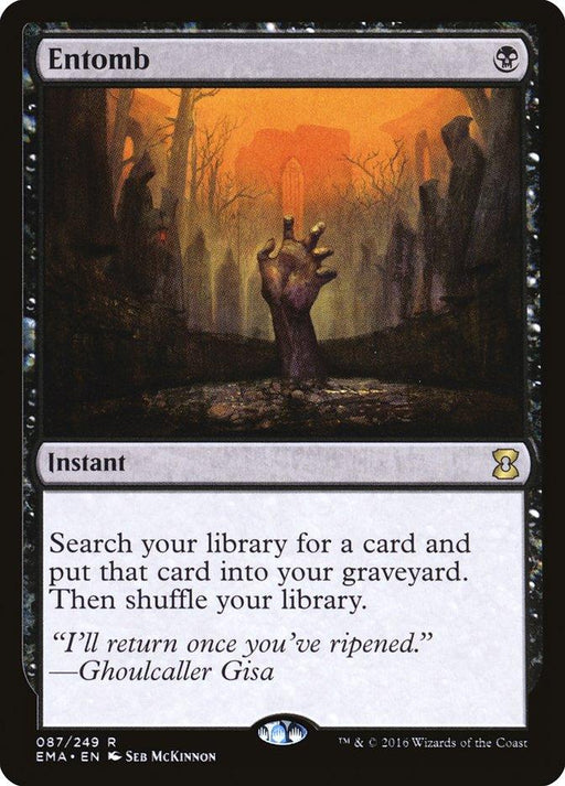 A rare Magic: The Gathering card from Eternal Masters, Entomb [Eternal Masters] features a black border. The art by Seb McKinnon shows a zombie hand rising from a grave in a foggy graveyard at sunset. An instant, it reads: "Search your library for a card and put that card into your graveyard. Then shuffle your library." Flavor text: “I’ll return once you