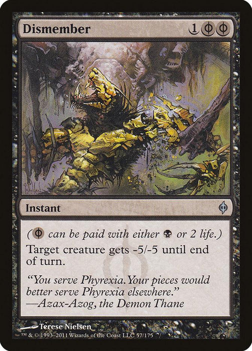 A "Dismember [New Phyrexia]" Magic: The Gathering card from the New Phyrexia set. It is an uncommon instant spell with a cost of 1 black phyrexian mana and 2 generic mana. The text reads, "Target creature gets -5/-5 until end of turn." The illustration shows a monstrous creature disintegrating in a dark, chaotic environment. The artist is Terese Nielsen.