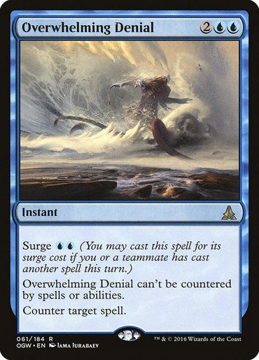 A Magic: The Gathering card titled "Overwhelming Denial [Oath of the Gatewatch]." It costs 2 and 2 blue mana to cast and is an instant spell from the Oath of the Gatewatch set with card number 61/184. The artwork depicts a tumultuous ocean with a sorcerer casting a spell. Text says it can't be countered and counters target spell.