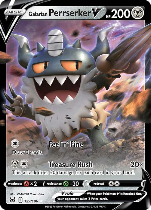 Image of a Pokémon trading card featuring Galarian Perrserker V (129/196) [Sword & Shield: Lost Origin] from the Pokémon series. It's a steel-type Basic Pokémon with 200 HP. The card shows an illustration of the character with sharp teeth and claws, wearing a Viking-like helmet. Moves listed are "Feelin' Fine" and "Treasure Rush." This Ultra Rare card is numbered 129/196.