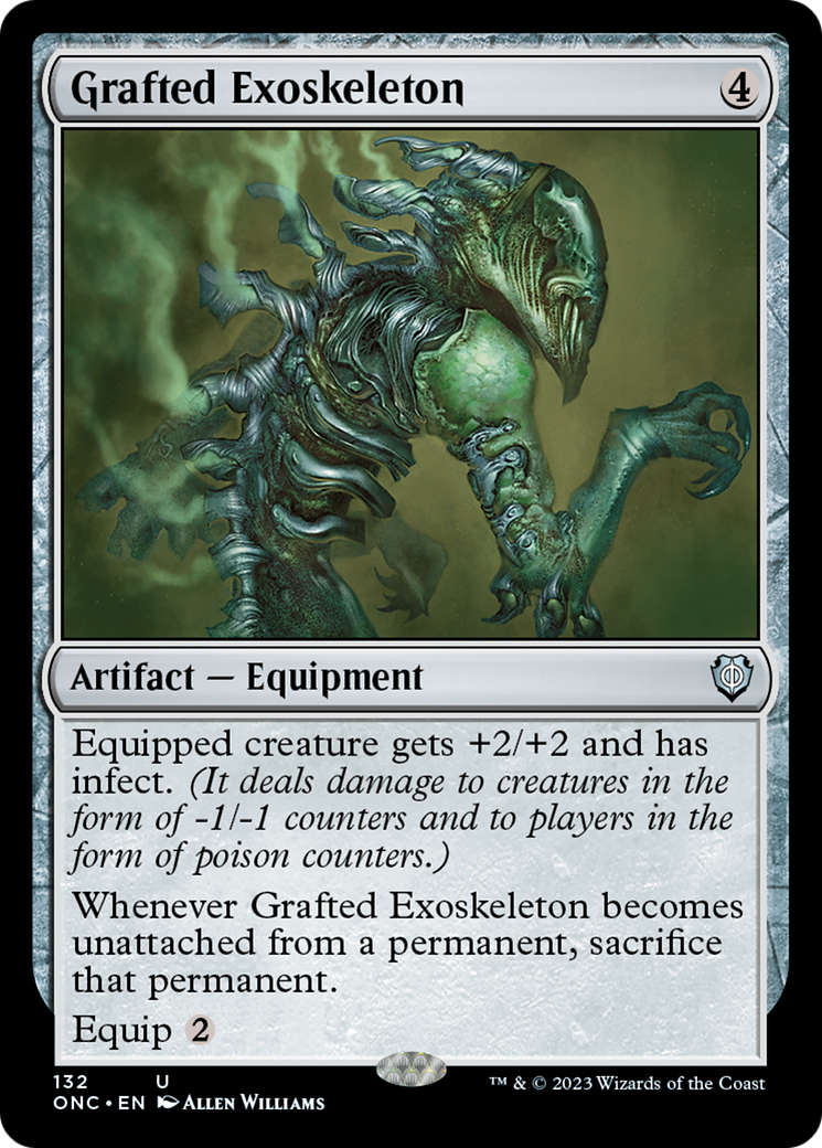 Grafted Exoskeleton [Phyrexia: All Will Be One Commander] is an Artifact Equipment Magic: The Gathering card costing 4 mana, depicting a creature in green biomechanical armor. The equipped creature gains +2/+2 and infect but must be sacrificed if unequipped. The equip cost is 2 mana, and the card number is 132.