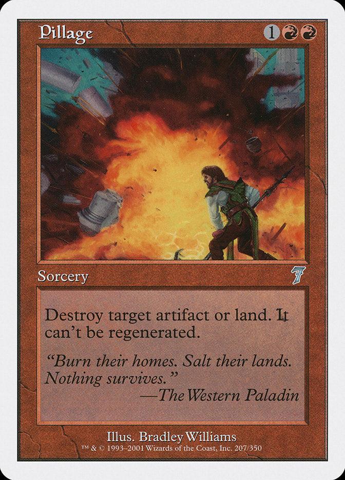 A "Pillage" card from the Seventh Edition of Magic: The Gathering showcases a warrior wielding a sword amidst burning debris, setting fire to a building. The card’s text reads: "Destroy target artifact or land. It can't be regenerated." Below this is a flavor quote attributed to "The Western Paladin." This sorcery spell leaves nothing but ashes in its wake.