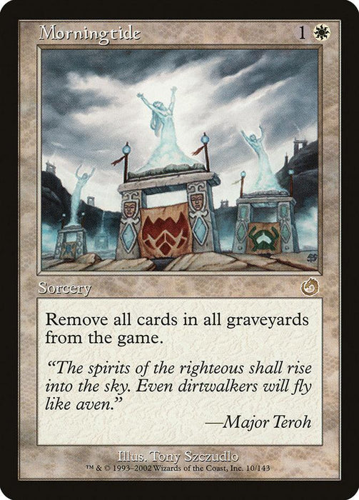 The Magic: The Gathering card "Morningtide [Torment]" features artwork that shows ghostly, blue spirits ascending from monuments in a dark, cloudy landscape. The text on the card reads, "Exile all graveyards." The flavor text says: "'The spirits of the righteous shall rise into the sky. Even dirtwalkers will fly like aven.' —Major Teroh." ©1993–2002 Wizards of the Coast.