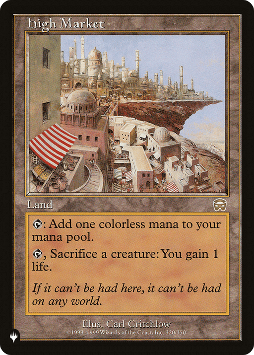 A Magic: The Gathering card titled "High Market [The List]." This rare land card features a detailed illustration of a bustling market on a cliffside by Carl Critchlow. Its text box contains two abilities: producing colorless mana and sacrificing a creature to gain 1 life. Flavor text reads, "If it can't be had here, it can't be had on any world.