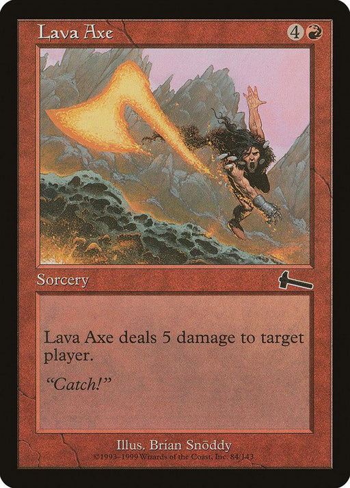 A trading card titled "Lava Axe [Urza's Legacy]" from Magic: The Gathering. It depicts a fierce figure hurling a massive, flaming axe through a mountainous landscape. The card text reads, "Lava Axe deals 5 damage to target player. 'Catch!' " This powerful sorcery costs 4C and 1R.