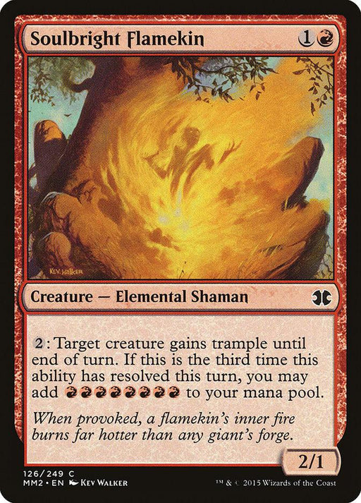 A Magic: The Gathering card titled "Soulbright Flamekin [Modern Masters 2015]" from Magic: The Gathering. It is a 1R (1 colorless, 1 red) card featuring an Elemental Shaman with 2 power and 1 toughness. The card's ability grants a creature trample and can potentially add 8 red mana to your mana pool. Art by Kev Walker.