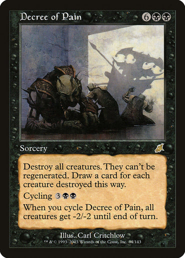 The Magic: The Gathering card "Decree of Pain [Scourge]" features art by Carl Critchlow, depicting a shadowy figure casting a potent spell. Costing 6 black and 2 colorless mana, it destroys all creatures and lets you draw a card. It also has a cycling ability for 3 mana.