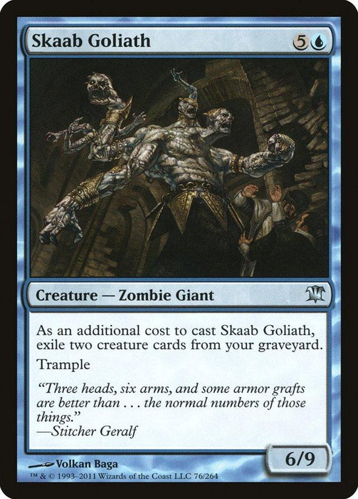 A Magic: The Gathering card titled "Skaab Goliath [Innistrad]." This Uncommon Zombie Giant creature card, hailing from Innistrad, has a mana cost of 5 and a blue. It requires exiling two creature cards from the graveyard to cast. The card boasts Trample with 6 power and 9 toughness. Its flavor text is by Stitcher Geralf.