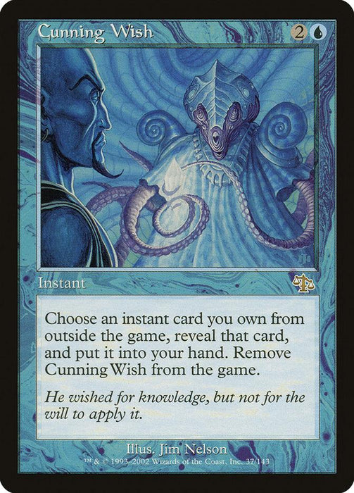 A Magic: The Gathering card titled "Cunning Wish [Judgment]." Costing 2U (2 colorless mana and 1 blue mana), it features art by Jim Nelson of a figure confronting a mystical, tentacled being. Text reads: "Choose an instant card you own from outside the game, reveal that card, and put it into your hand. Remove Cunning Wish [Judgment] from the game.
