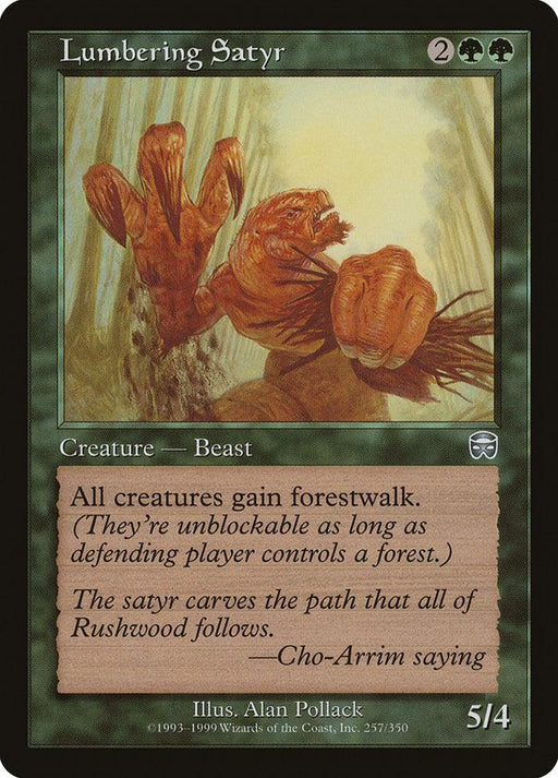 A Lumbering Satyr [Mercadian Masques] Magic: The Gathering card. The upper half displays a large red Creature — Satyr Beast with sharp claws in a forest. The lower half details its 5/4 stats, costs 2 colorless and 2 green mana, grants forestwalk to all, and includes flavor text.