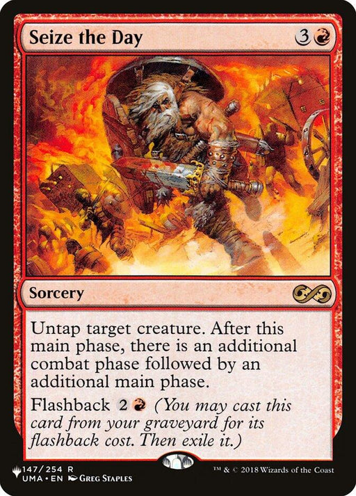 A Magic: The Gathering card titled "Seize the Day [Secret Lair: Heads I Win, Tails You Lose]." This Rare Sorcery features an armored warrior wielding an axe against a backdrop of red and orange fiery elements. The text explains its abilities: untap a target creature, then gain an additional main and combat phase. Flashback cost is shown.
