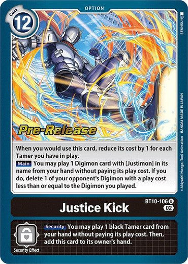 A Digimon trading card titled "Justice Kick [BT10-106] [Xros Encounter Pre-Release Cards]" features Justimon executing a powerful kick in a dynamic, action-packed background. This card includes Pre-Release text, special abilities, and a Security Effect description.