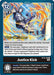 A Digimon trading card titled "Justice Kick [BT10-106] [Xros Encounter Pre-Release Cards]" features Justimon executing a powerful kick in a dynamic, action-packed background. This card includes Pre-Release text, special abilities, and a Security Effect description.