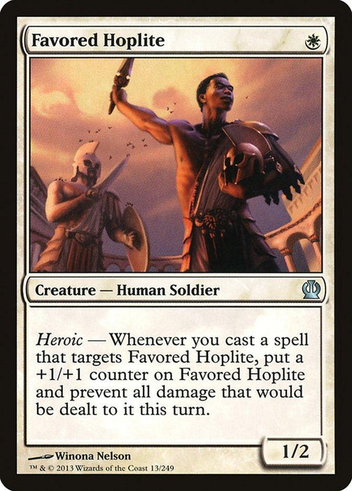 A "Magic: The Gathering" product named Favored Hoplite [Theros] features a muscular Human Soldier pointing forward. The card text reads: “Heroic—Whenever you cast a spell targeting Favored Hoplite, put a +1/+1 counter on it and prevent all damage to it this turn.” Power/toughness: 1/2.