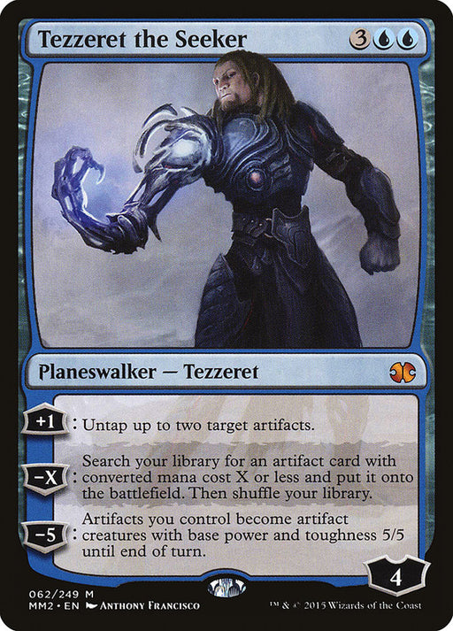 The Magic: The Gathering card "Tezzeret the Seeker [Modern Masters 2015]" features a blue, white-haired male Legendary Planeswalker adorned in dark armor, manipulating magical energy. This card costs 3 blue mana and 2 colorless mana, and it showcases abilities that add and remove counters to interact with artifacts, starting with a loyalty of 4.