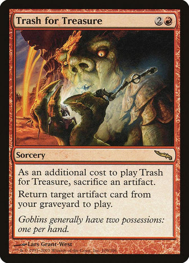 The card "Trash for Treasure" from the Mirrodin set of Magic: The Gathering depicts a goblin examining an artifact. This red sorcery spell allows players to sacrifice an artifact in order to retrieve another artifact from their graveyard. The flavor text humorously mentions that goblins always manage to keep two possessions—one in each grubby hand.