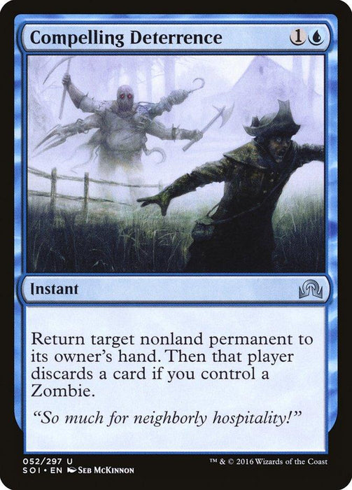 Compelling Deterrence [Shadows over Innistrad]," an uncommon Magic: The Gathering card, depicts a ghostly figure menacingly pointing at a terrified man in old-fashioned clothes. This instant returns target nonland permanent to its owner’s hand, and that player discards a card if you control a Zombie.