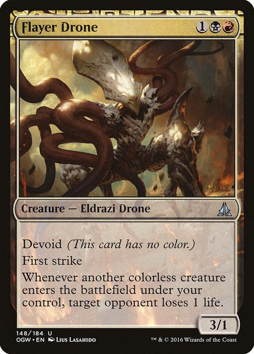 Flayer Drone [Oath of the Gatewatch] is a Magic: The Gathering card featuring the creature type Eldrazi Drone, with a mana cost of 1 generic, 1 black, and 1 red. Boasting Devoid and First strike, it causes an opponent to lose 1 life when another colorless creature enters the battlefield. Power/Toughness: 3/1.