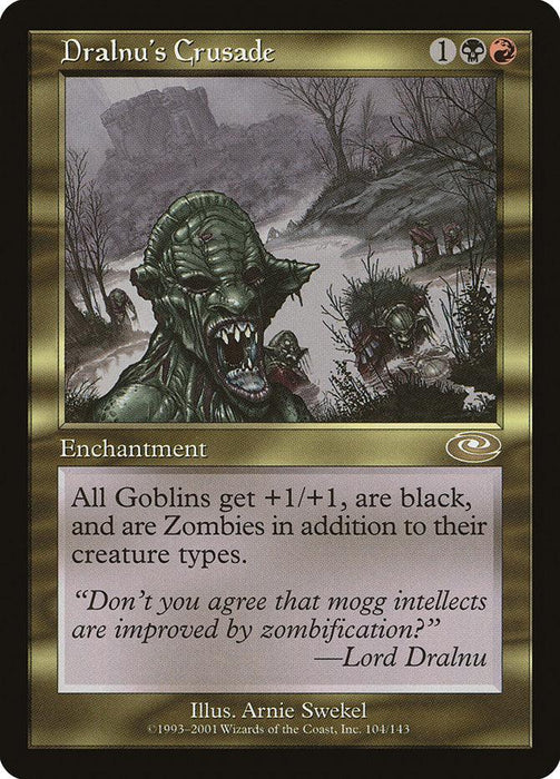 A Magic: The Gathering card named "Dralnu's Crusade [Planeshift]." It is an enchantment card with a black border. The artwork depicts green, menacing goblins in a dark, eerie landscape. Channeling zombification from Lord Dralnu himself, the card text states: "All Goblins get +1/+1, are black, and are Zombies in addition to their creature types.