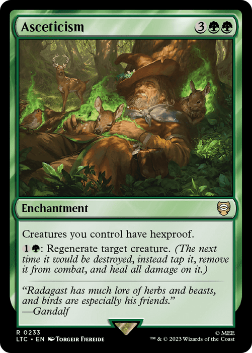 Description: An elderly man with a long white beard sits among trees, fondly surrounded by various animals including a squirrel, a bird, and a raccoon. The rare enchantment card, titled "Asceticism [The Lord of the Rings: Tales of Middle-Earth Commander]," has a green theme. It grants hexproof to creatures and allows regeneration for a cost. Quote by Gandalf at the bottom from Magic: The Gathering.