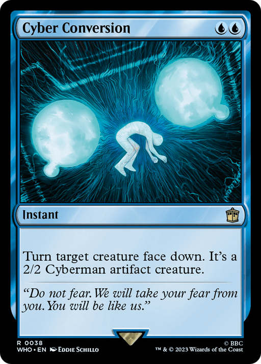 A Magic: The Gathering card named "Cyber Conversion [Doctor Who]" with the cost of two blue mana features an image of a figure transforming into a Cyberman, surrounded by electric currents. The card text reads, "Turn target creature face down. It’s a 2/2 Cyberman artifact creature. You will be like us." Inspired by Doctor Who.
