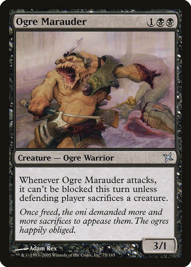 Introducing the "Ogre Marauder" card from Magic: The Gathering's "Betrayers of Kamigawa" series. This powerful Ogre Warrior, requiring one black and two colorless mana, wields 3 power and 1 toughness. It compels opponents to sacrifice a creature in order to block it, featuring artwork by Adam Rex.