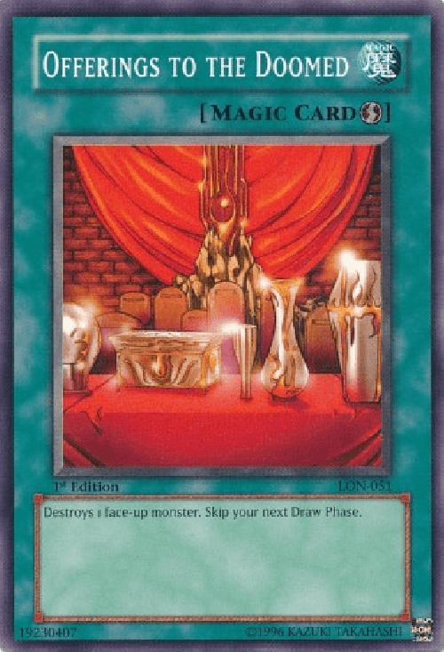 The Yu-Gi-Oh! card "Offerings to the Doomed [LON-051] Common" is a Quick Play Spell card. Its artwork showcases a mysterious altar with two lit candles, a red draped background, and a glowing artifact on the altar. The card's text reads, "Destroys 1 face-up monster. Skip your next Draw Phase.