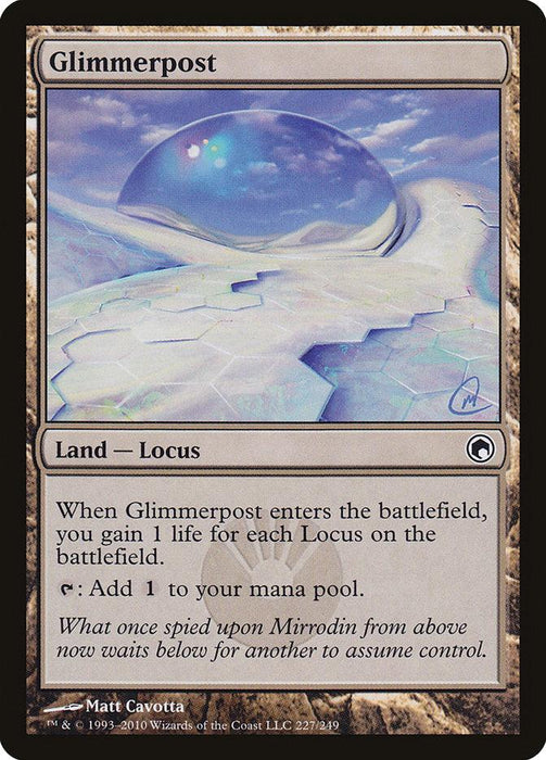 A Magic: The Gathering card named "Glimmerpost [Scars of Mirrodin]" is depicted. The card illustration shows a futuristic landscape with a smooth, white, crystalline structure rising from the ground, topped with a giant transparent dome on the plane of Mirrodin. The card text details its effects and abilities. The artist is Matt Cavotta.