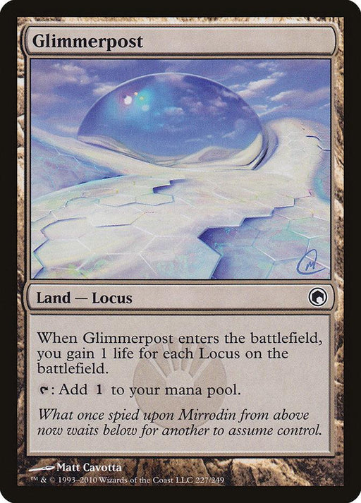 A Magic: The Gathering card named "Glimmerpost [Scars of Mirrodin]" is depicted. The card illustration shows a futuristic landscape with a smooth, white, crystalline structure rising from the ground, topped with a giant transparent dome on the plane of Mirrodin. The card text details its effects and abilities. The artist is Matt Cavotta.