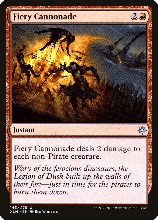 A Magic: The Gathering product named Fiery Cannonade [Ixalan]. This Instant card has red borders and features an illustration of a pirate ship firing cannons at creatures. The text reads: 