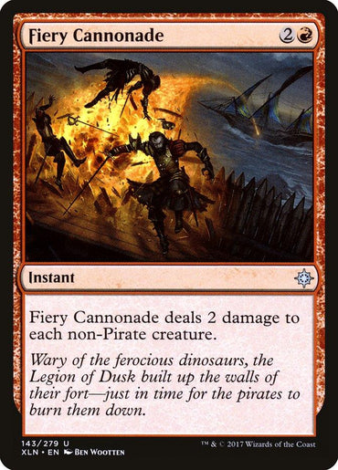 A Magic: The Gathering product named Fiery Cannonade [Ixalan]. This Instant card has red borders and features an illustration of a pirate ship firing cannons at creatures. The text reads: "Fiery Cannonade deals 2 damage to each non-Pirate creature." Additional flavor text describes pirates and dinosaurs.