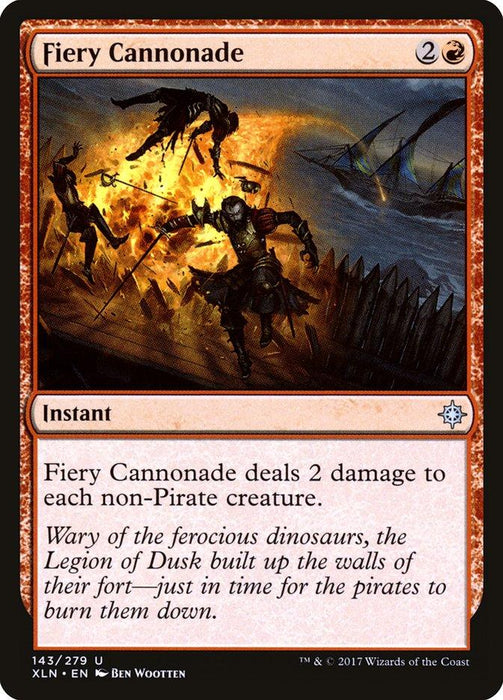 A Magic: The Gathering product named Fiery Cannonade [Ixalan]. This Instant card has red borders and features an illustration of a pirate ship firing cannons at creatures. The text reads: "Fiery Cannonade deals 2 damage to each non-Pirate creature." Additional flavor text describes pirates and dinosaurs.