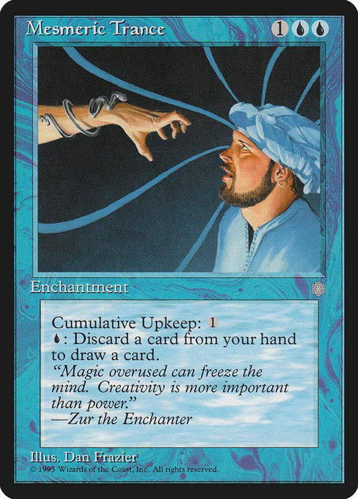 A Magic: The Gathering card from the Ice Age set titled Mesmeric Trance [Ice Age]. The blue-bordered enchantment features water-like patterns and depicts a man in a blue robe and turban, mesmerized by a spectral hand. It costs 1 blue, blue mana with cumulative upkeep. Text: "(tap): Discard a card to draw a card." Artist: Dan Frazier. ©1995 Wizards