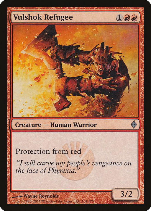 A "Magic: The Gathering" card named Vulshok Refugee [New Phyrexia] features a Human Warrior with a red border, wielding a jagged weapon amidst flames. Text reads, "Creature — Human Warrior" with "Protection from red" and "3/2." Flavor text says, "I will carve my people’s vengeance on the face of New Phyrexia." Art by Magic: The Gathering.
