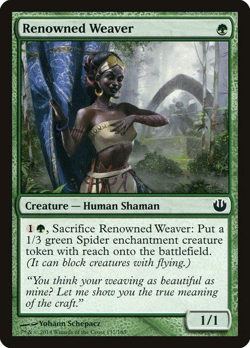A Magic: The Gathering card from Journey into Nyx titled Renowned Weaver [Journey into Nyx]. It's a green card featuring a humanoid female shaman wearing tribal garments and a headdress. The text reads, "{G}, Sacrifice Renowned Weaver: Put a 1/3 green Spider enchantment creature token with reach onto the battlefield." The power/toughness is 1/1. Artwork by