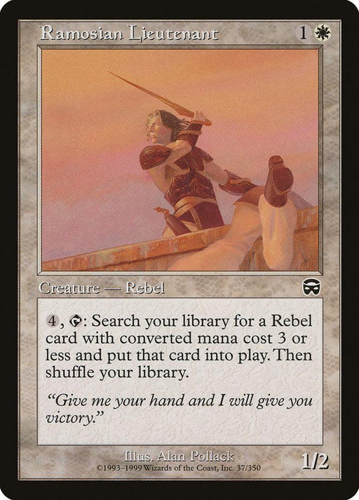 Magic: The Gathering Ramosian Lieutenant [Mercadian Masques]. This Creature — Human Rebel has a mana cost of 1 white and 1 colorless, with a power/toughness of 1/2. It can search for a Rebel permanent card with converted mana cost 3 or less. The flavor text reads, "Give me your hand and I