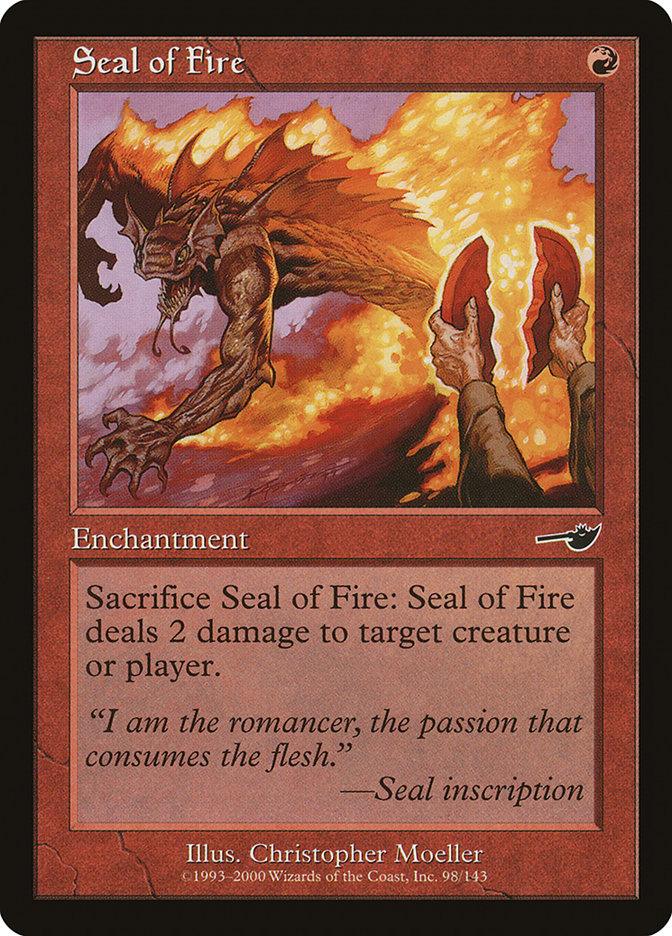 A "Seal of Fire [Nemesis]" Magic: The Gathering card. It shows an enchantment card with artwork of a fiery creature emerging from a seal being torn apart by hands. Text reads: "Sacrifice Seal of Fire: Seal of Fire deals 2 damage to target creature or player." At the bottom, a flavor quote is inscribed.