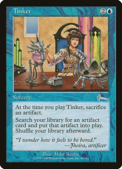 The Magic: The Gathering card titled "Tinker [Urza's Legacy]" from Magic: The Gathering. It has a blue border and costs 2 and 1 blue mana to cast. The card art by Mike Raabe depicts a female artificer working on mechanical devices. This sorcery allows you to sacrifice an artifact, search for another artifact card, put it into play, then shuffle your library.
