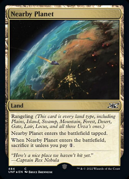 A Magic: The Gathering card titled "Nearby Planet (Galaxy Foil)" from the Unfinity series. This Land type card depicts an alien planet in space with a spaceship approaching. Featuring flavor text from Captain Rex Nebula, it enters the battlefield tapped unless you pay 1 life.