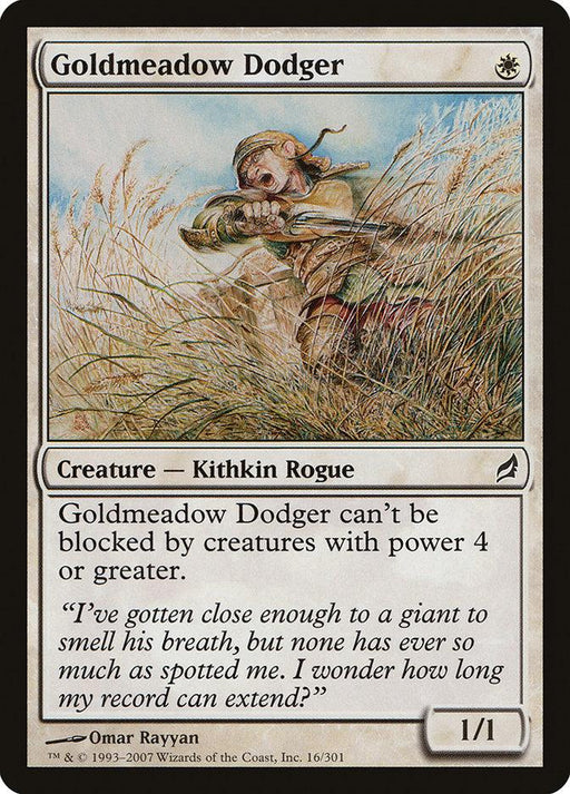 A Magic: The Gathering card featuring "Goldmeadow Dodger [Lorwyn]," a Kithkin Rogue from Lorwyn. The card depicts a small, armed figure moving through tall grass and indicates it cannot be blocked by creatures with power 4 or greater. It has stats of 1/1, with Omar Rayyan credited as the artist.