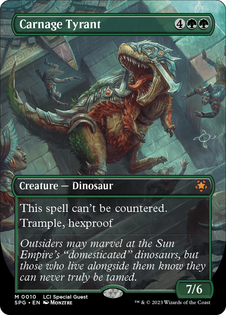 A fantasy card titled “Carnage Tyrant (Borderless) [The Lost Caverns of Ixalan Special Guests]” from Magic: The Gathering shows a fierce green dinosaur with red accents in an ancient, battle-torn city. Text reads: “This spell can't be countered. Trample, hexproof. Outsiders marvel at the Sun Empire’s ‘domesticated’ dinosaurs. Power/toughness: 7/6.” This card boasts