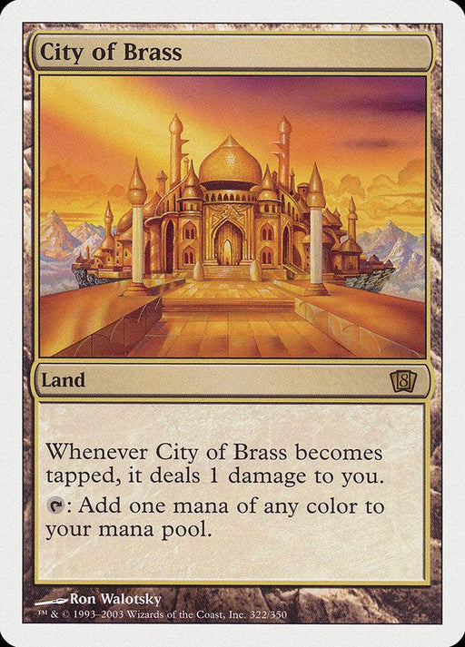 Magic: The Gathering card from the Eighth Edition titled "City of Brass [Eighth Edition]." The artwork showcases a golden, ornate city with domed structures and minarets. This Land card reads, "Whenever City of Brass becomes tapped, it deals 1 damage to you. Tap: Add one mana of any color to your mana pool.