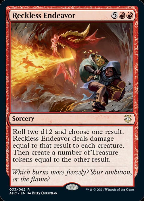 A Magic: The Gathering card titled "Reckless Endeavor [Dungeons & Dragons: Adventures in the Forgotten Realms Commander]" from the Adventures in the Forgotten Realms set. It depicts a robed figure rolling dice while a fiery, dragon-like creature emerges from the flames behind them. Text reads: "Roll two d12 and choose one result. Reckless Endeavor deals damage equal to that result to each creature. Then create a number of Treasure tokens.